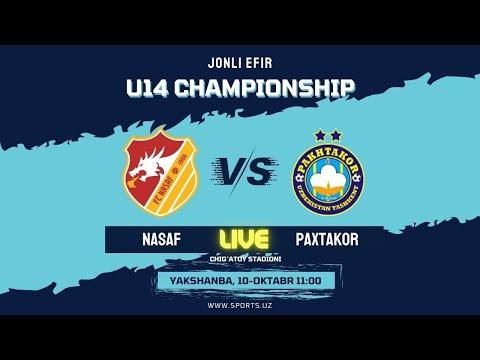 LIVE. NASAF - PAXTAKOR. 1/4 final. U-14 Championship
