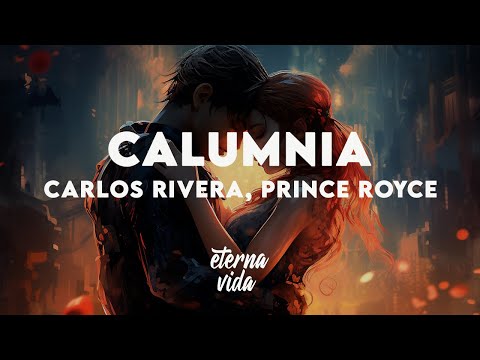 Carlos Rivera, Prince Royce - Calumnia (Letra/Lyrics)