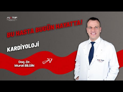 Doç. Dr. Murat Bilgin - Kalp Krizi Anında Acil Müdahale ve Anjiyo ile Yeniden Hayata Dönüş Hikayesi