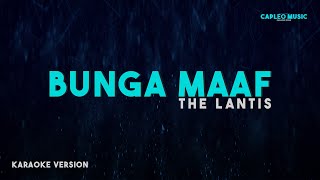 Download lagu The Lantis – Bunga Maaf (Karaoke Version) mp3 Download lagu The Lantis – Bunga Maaf (Karaoke Version) mp3