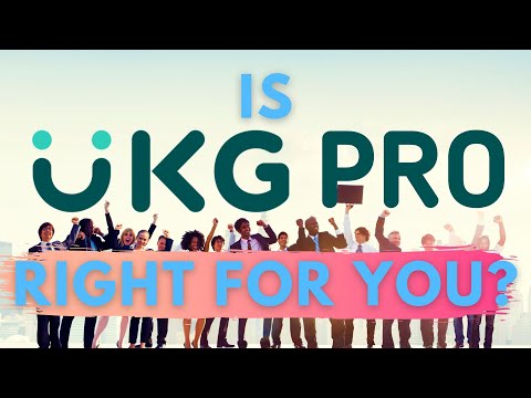 Is UKG Pro your answer to workforce management? An overview