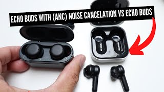 Amazon Echo Buds With ANC vs Echo Buds