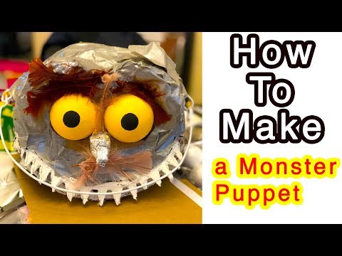 HOW TO make a Monster Puppet!