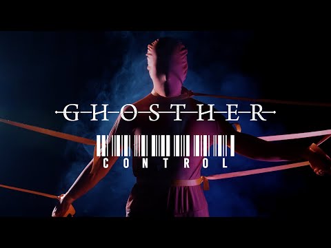 GHOSTHER - Control (Official Video)