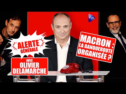Macron : la banqueroute organisée ? - Olivier Delamarche dans Alerte Générale - TVL
