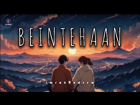 Be Intehaan official Song | New Romantic Song Video 2026 | Imran Siddiqui | The Nadeem | IN Music