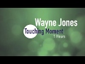Wayne Jones Touching Moment 1 hour