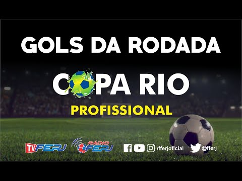 Gols da Rodada - FERJ - Copa Rio - 1ª Fase - jogo de volta e 2ª Fase - jogos de ida