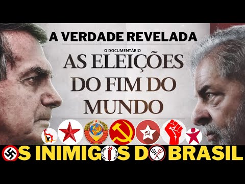 AS ELEIÇÕES NO FIM DO MUNDO A VERDADE REVELADA [ OS INIMIGOS DO BRASIL.
