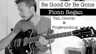 Be Good Or Be Gone - Fionn Regan - Tab - Chords - Fingerpicking Explained!