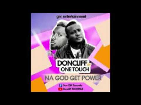 Don cliff Toosmile ft onetouch _na God get power