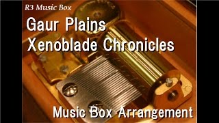 Gaur Plains/Xenoblade Chronicles [Music Box]