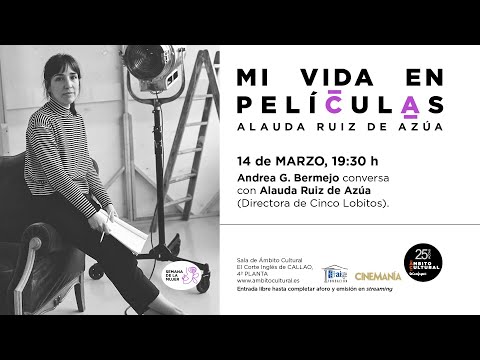 Ciclo Mi vida en películas l Encuentro con Alauda Ruiz de Azúa (Directora de 'Cinco Lobitos')