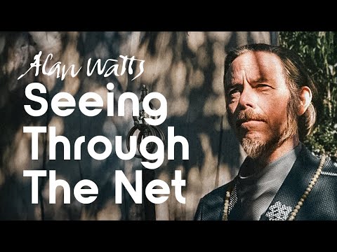 Alan Watts: Seeing Through The Net | Being in the Way Podcast Ep. 36