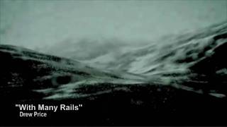 'With Many Rails'  Music Video of Original Song