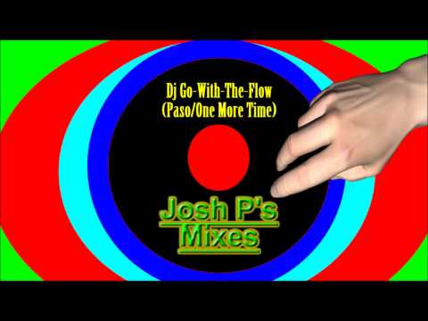 Paso sak noel remix one more time dj go-with-the-flow