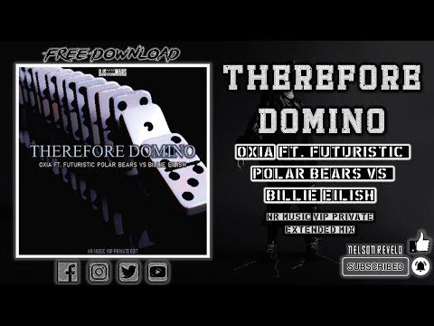 Oxia ft. Futuristic Polar Bears vs Billie Eilish - Therefore Domino [NR Music Extended Mashup]