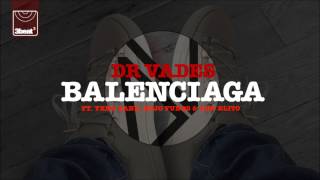 Dr Vades ft. Yxng Bane, Kojo Funds & Don Elito - Balenciaga (UK Radio Edit)