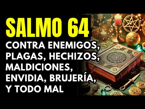 🛑 Salmo 64 Poderoso para Expulsar Brujerías, Bloqueos, Enemigos, Envidias, y Toda Maldad ✝️