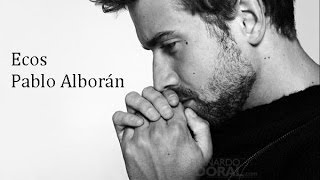 Pablo Alboran - Ecos (Letra)