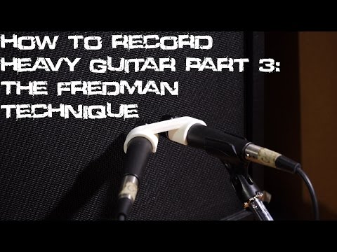 How to record Heavy Guitar part 3-THE FREDMAN TECHNIQUE | TUTORIAL