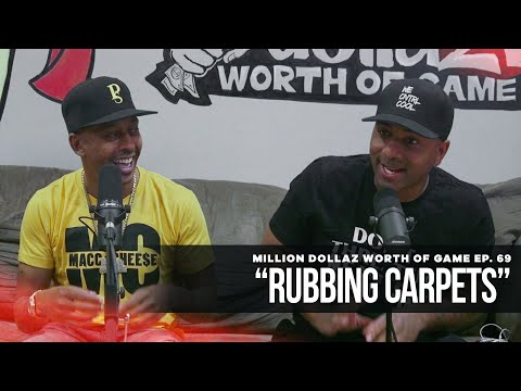 Million Dollaz Worth of Game Episode 69: "Rubbing Carpets"