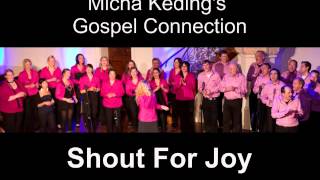 Micha Keding's Gospel Connection - Shout For Joy