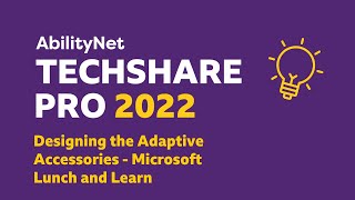 Designing the Adaptive Accessories - Microsoft Lunch and Learn - TechS