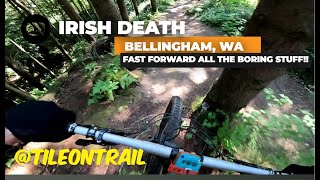 Irish Death - Bellingham, WA - MTB preview w/ the fluff fast forwarded
