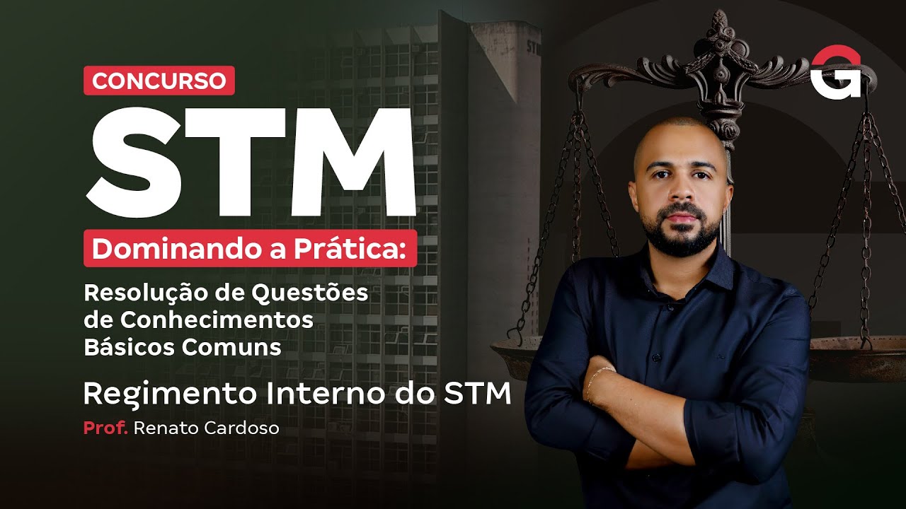 Concurso STM | Dominando a Prática: Resolução de Questões e Conhecimentos Básicos: Regimento Interno