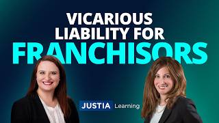 When Control Creates Risk: Vicarious Liability for Franchisors | Justia Webinars