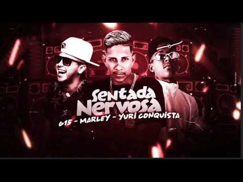 MARLEY  YURI CONQUISTA  G15 - SENTADA NERVOSA - AUDIO OFICIAL