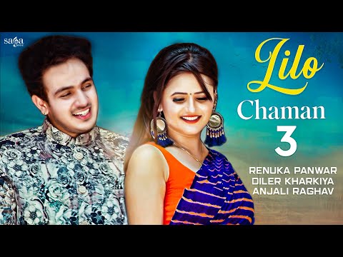 Lilo Chaman 3 - Diler Kharkiya, Anjali Raghav | Renuka Panwar | True Love Story | Haryanvi Song 2020