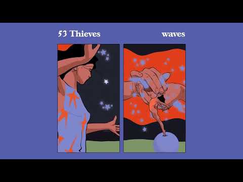 53 Thieves - waves (Official Visualizer)