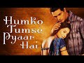 Humko Tumse Pyaar Hai Hamko Tumse Payar Hai 2006 4k Alka Yagink Kumar Sanu Ji