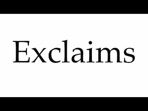 How to Pronounce Exclaims