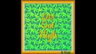 Let's Get High - 1k Watts (Official Audio)