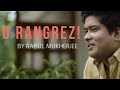 Rahul Mukherjee - O Rangrez(cover) - Bhaag Milkha Bhaag     #javedbashir #shankarmahadevan