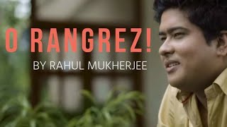 Rahul Mukherjee - O Rangrez(cover) - Bhaag Milkha Bhaag