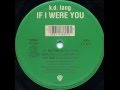Los Cuarenta 1996 Kd Lang - If I Were you