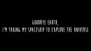 goodbye earth, i'm taking my spaceship to explore the universe By -In Love With A Ghost-