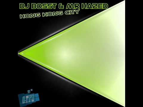 Dj Bosst & Mr Hazed - Hong Kong City (Fisio Feelkhenson Remix) 2016