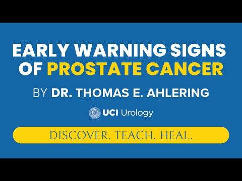 Early Warning Signs of Prostate Cancer by Dr. Thomas Ahlering - UCI Prostate Cancer Center