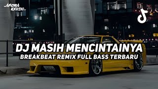 Download lagu DJ MASIH MENCINTAINYA BREAKBEAT REMIX FULL BASS VIRAL TIKTOK 2026 TERBARU mp3 Download lagu DJ MASIH MENCINTAINYA BREAKBEAT REMIX FULL BASS VIRAL TIKTOK 2026 TERBARU mp3