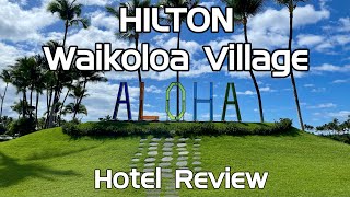 Hilton Waikoloa Village | Hotel Review | Beautiful Resort 🏝️
