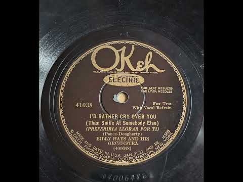 Billy Hays & His Orchestra - I'd Rather Cry Over You (Than Smile at Somebody Else)