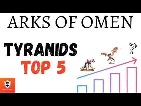 Tyranids Top 5 in Arks of Omen