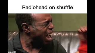 Radiohead on Shuffle Part 2