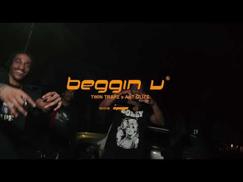 Beggin You- Twin Trapz x Ant Glizz