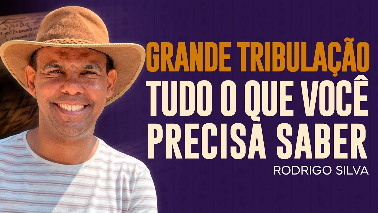 Sermão de Rodrigo Silva | TUDO SOBRE A GRANDE TRIBULAÇÃO